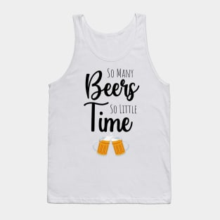 So Many Beers So Little Time Tank Top